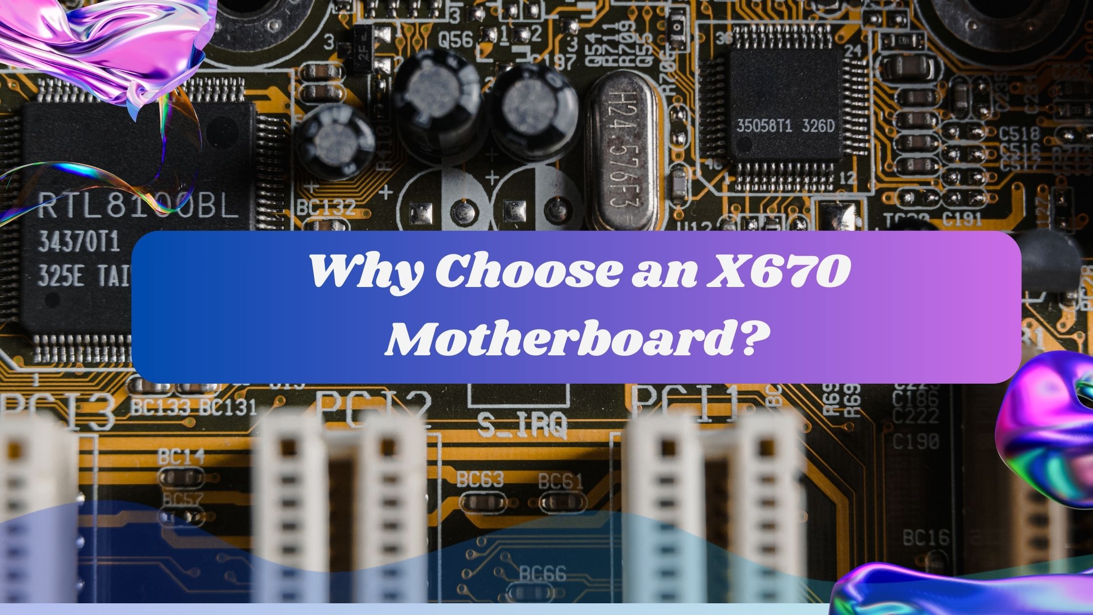 Why Choose an X670 Motherboard?